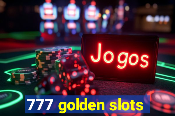 777 golden slots